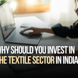 Why should you invest in the Textile Sector in India