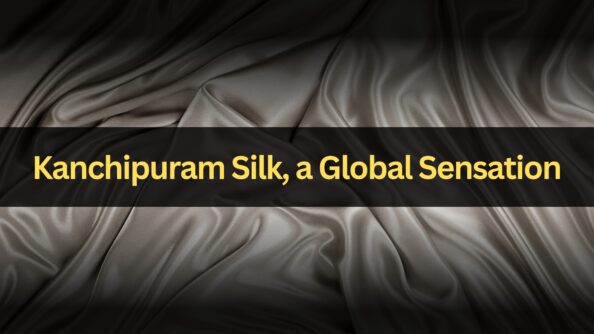 Kanchipuram Silk, a Global Sensation