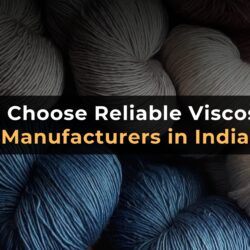 How to Choose Reliable Viscose Yarn Manufacturers in India