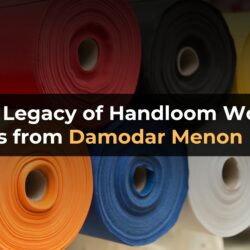 The Legacy of Handloom Woven Fabrics from Damodar Menon Pvt Ltd