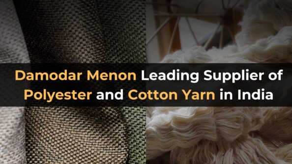 Damodar Menon: Leading Supplier of Polyester and Cotton Yarn in India