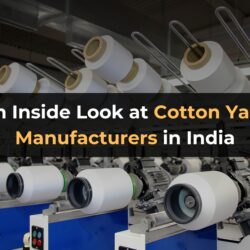 An Inside Look at Cotton Yarn Manufacturers in India