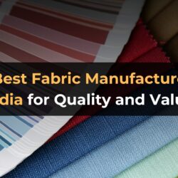 The Best Fabric Manufacturers in India for Quality and Value