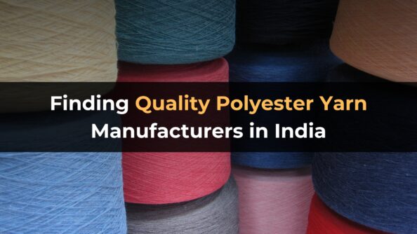 Finding Quality Polyester Yarn Manufacturers in India