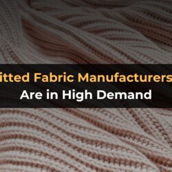 Why Knitted Fabric Manufacturers in India Are in High Demand