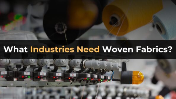 What Industries need woven fabrics?