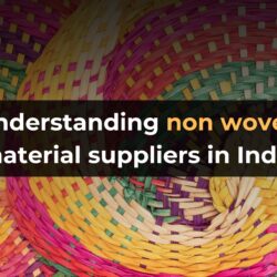 Understanding non woven material suppliers in India