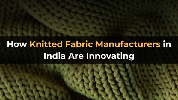 How Knitted Fabric Manufacturers in India Are Innovating