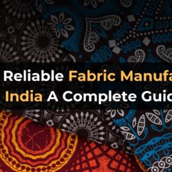 Finding Reliable Fabric Manufacturers in India: A Complete Guide