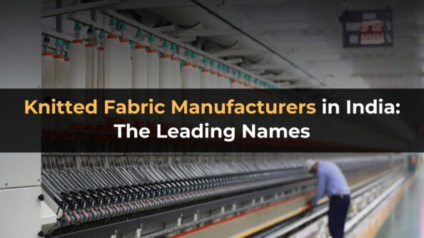 Knitted Fabric Manufacturers in India: The Leading Names