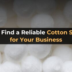 How to Find a Reliable Cotton Supplier for Your Business